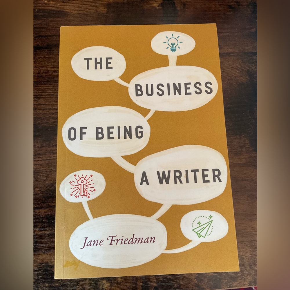 The Business of Being a Writer Book - Jane Friedman